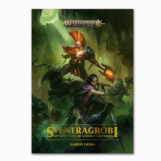 Sventragrobi un avventura di Gotrek Gurnisson libro in Italiano Warhammer Age of Sigmar traduzione Black Library Games Workshop - 1